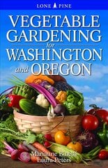 Vegetable Gardening for Washington and Oregon kaina ir informacija | Knygos apie sodininkystę | pigu.lt