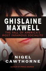Ghislaine Maxwell: Epstein and The Fall of America's Most Infamous Socialite kaina ir informacija | Biografijos, autobiografijos, memuarai | pigu.lt