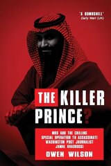 Killer Prince?: The Chilling Special Operation to Assassinate Washington Post Journalist Jamal Khashoggi by the Saudi Royal Court kaina ir informacija | Biografijos, autobiografijos, memuarai | pigu.lt