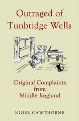 Outraged of Tunbridge Wells: Complaints from Middle England Enlarged edition kaina ir informacija | Fantastinės, mistinės knygos | pigu.lt