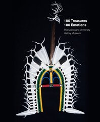 100 Treasures / 100 Emotions: The Macquarie University History Museum kaina ir informacija | Knygos apie meną | pigu.lt