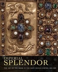 Imperial Splendor: The Art of the Book in the Holy Roman Empire, 800-1500 kaina ir informacija | Knygos apie meną | pigu.lt