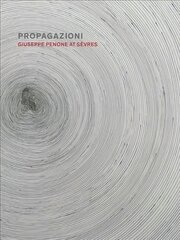 Propagazioni: Giuseppe Penone at Sevres цена и информация | Книги об искусстве | pigu.lt
