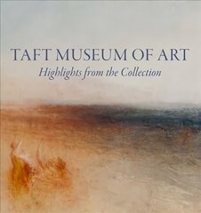 Taft Museum of Art: Highlights from the Collection: Highlights from the Collection цена и информация | Книги об искусстве | pigu.lt