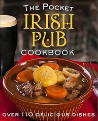 Pocket Irish Pub Cookbook: Over 110 Delicious Recipes kaina ir informacija | Receptų knygos | pigu.lt