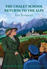 Chalet School Returns to the Alps цена и информация | Книги для подростков  | pigu.lt