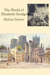 World of Elizabeth Goudge 2nd New edition цена и информация | Биографии, автобиогафии, мемуары | pigu.lt