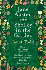 Jane Austen and Shelley in the Garden: A Novel with Pictures цена и информация | Фантастика, фэнтези | pigu.lt