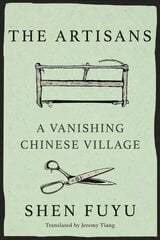 Artisans: The Legacy of the Ancestors of Shen Village цена и информация | Исторические книги | pigu.lt