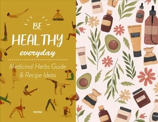 Be Healthy Everyday: With Plants Guide & Recipe Ideas kaina ir informacija | Saviugdos knygos | pigu.lt