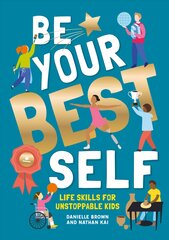 Be Your Best Self: Life skills for unstoppable kids New edition цена и информация | Книги для подростков  | pigu.lt