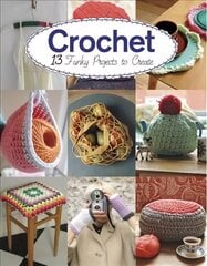 Crochet: 13 Funky Projects to Crochet цена и информация | Книги о питании и здоровом образе жизни | pigu.lt