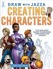 Draw With Jazza - Creating Characters: Fun and Easy Guide to Drawing Cartoons and Comics kaina ir informacija | Knygos apie meną | pigu.lt