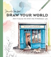 Draw Your World: Artfully Capture and Celebrate Daily Life kaina ir informacija | Knygos apie sveiką gyvenseną ir mitybą | pigu.lt