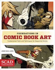 Foundations in Comic Book Art: SCAD Creative Essentials (Fundamental Tools and Techniques for Sequential   Artists) цена и информация | Книги об искусстве | pigu.lt