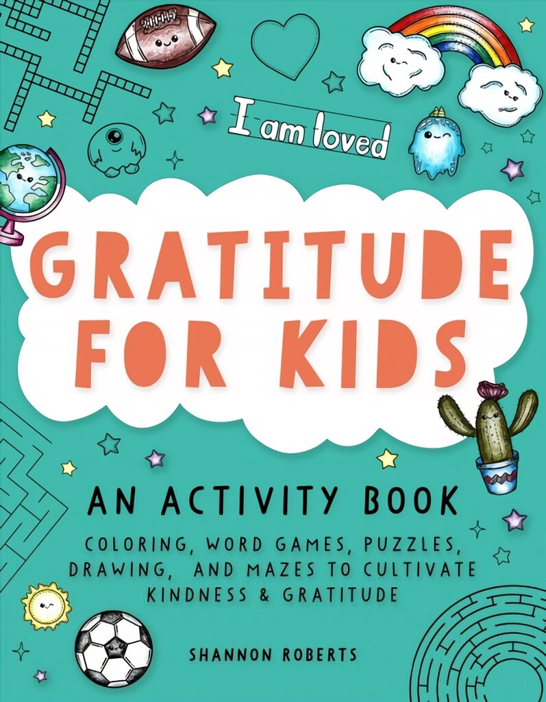 Gratitude for Kids: Coloring, Word Games, Puzzles, Drawing, and Mazes to Cultivate Kindness & Gratitude цена и информация | Knygos mažiesiems | pigu.lt