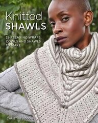 Knitted Shawls: 26 Relaxing Wraps, Cowls and Shawls цена и информация | Книги о питании и здоровом образе жизни | pigu.lt