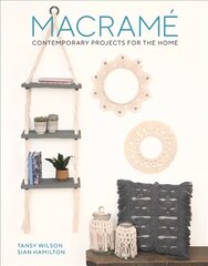Macrame: Contemporary Projects for the Home цена и информация | Книги об искусстве | pigu.lt