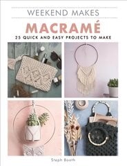 Macrame: 25 Quick and Easy Projects to Make цена и информация | Книги об искусстве | pigu.lt