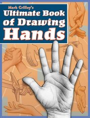 Mark Crilley's Ultimate Book of Drawing Hands цена и информация | Книги об искусстве | pigu.lt