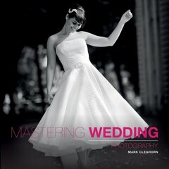 Mastering Wedding Photography цена и информация | Книги по фотографии | pigu.lt