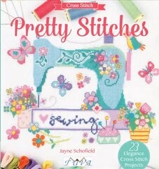 Pretty Stitches: 22 Elegance Cross Stitch Projects kaina ir informacija | Knygos apie sveiką gyvenseną ir mitybą | pigu.lt