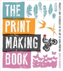 Print Making Book, The: Projects and Techniques in the Art of Hand-printing цена и информация | Книги о питании и здоровом образе жизни | pigu.lt