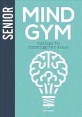 Senior Mind Gym: Puzzles to Exercise the Brain kaina ir informacija | Knygos apie sveiką gyvenseną ir mitybą | pigu.lt