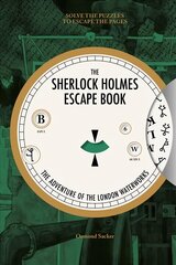 Sherlock Holmes Escape Book, The: The Adventure of the London Waterworks: Solve The Puzzles To Escape The Pages kaina ir informacija | Knygos apie sveiką gyvenseną ir mitybą | pigu.lt