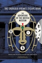 Sherlock Holmes Escape Book: The Adventure of the British Museum: Solve the Puzzles to Escape the Pages kaina ir informacija | Lavinamosios knygos | pigu.lt