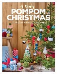 Very Pompom Christmas, A: 20 Festive Projects to Make kaina ir informacija | Knygos apie sveiką gyvenseną ir mitybą | pigu.lt