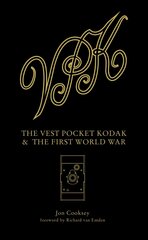 Vest Pocket Kodak and the First World War: Camera & Conflict цена и информация | Книги по фотографии | pigu.lt