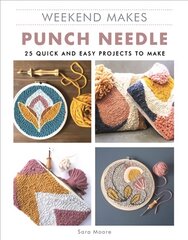 Weekend Makes: Punch Needle цена и информация | Книги об искусстве | pigu.lt