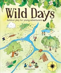 Wild Days: Outdoor Play for Young Adventurers цена и информация | Книги о питании и здоровом образе жизни | pigu.lt