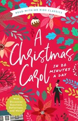 Christmas Carol in 20 Minutes a Day: A Read-With-Me Book with Discussion Questions, Definitions, and More! цена и информация | Книги для подростков и молодежи | pigu.lt