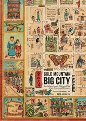 Gold Mountain, Big City: Ken Cathcart's 1947 Illustrated Map of San Francisco's Chinatown Illustrated цена и информация | Исторические книги | pigu.lt