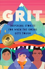 Grit: A Kid's Anthology: Inspiring Stories of Perseverance When the Going Got Tough kaina ir informacija | Knygos paaugliams ir jaunimui | pigu.lt