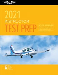 Instructor Test Prep 2021: Study & Prepare: Pass Your Test and Know What Is Essential to Become a Safe, Competent Pilot from the Most Trusted Source in Aviation Training 2021 ed. цена и информация | Путеводители, путешествия | pigu.lt