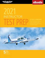 Instructor Test Prep 2021: Study & Prepare: Pass Your Test and Know What Is Essential to Become a Safe, Competent Pilot from the Most Trusted Source in Aviation Training (Ebundle) 2021 ed. kaina ir informacija | Kelionių vadovai, aprašymai | pigu.lt