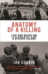 Anatomy of a Killing: Life and Death on a Divided Island цена и информация | Исторические книги | pigu.lt