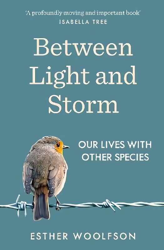 Between Light and Storm: How We Live With Other Species цена и информация | Socialinių mokslų knygos | pigu.lt