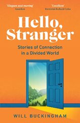 Hello, Stranger: Stories of Connection in a Divided World kaina ir informacija | Istorinės knygos | pigu.lt