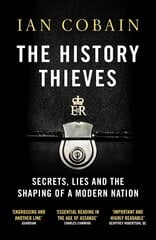 History Thieves: Secrets, Lies and the Shaping of a Modern Nation kaina ir informacija | Istorinės knygos | pigu.lt