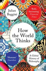 How the World Thinks: A Global History of Philosophy цена и информация | Исторические книги | pigu.lt