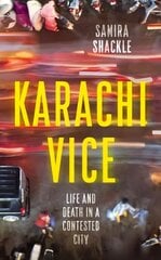 Karachi Vice: Life and Death in a Contested City цена и информация | Поэзия | pigu.lt