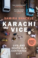 Karachi Vice: Life and Death in a Contested City цена и информация | Поэзия | pigu.lt