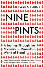 Nine Pints: A Journey Through the Mysterious, Miraculous World of Blood цена и информация | Книги по экономике | pigu.lt