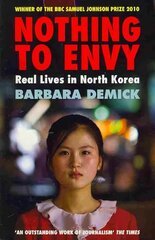 Nothing To Envy: Real Lives In North Korea kaina ir informacija | Socialinių mokslų knygos | pigu.lt