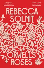 Orwell's Roses цена и информация | Биографии, автобиографии, мемуары | pigu.lt