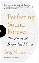 Perfecting Sound Forever: The Story Of Recorded Music kaina ir informacija | Knygos apie meną | pigu.lt